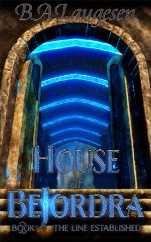 House of BeJordra - Book Two: The Line Established